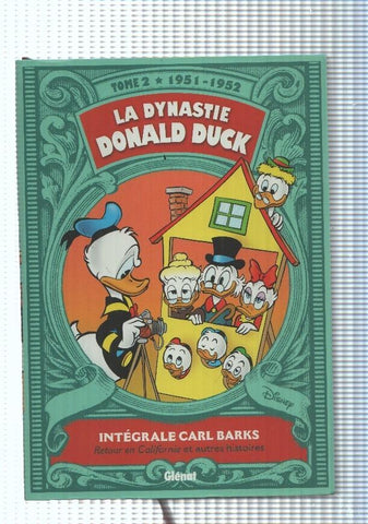 La Dynastie Donald Duck tome 02: 1951-1952 Integrale Carl Barks Retour en Cali-