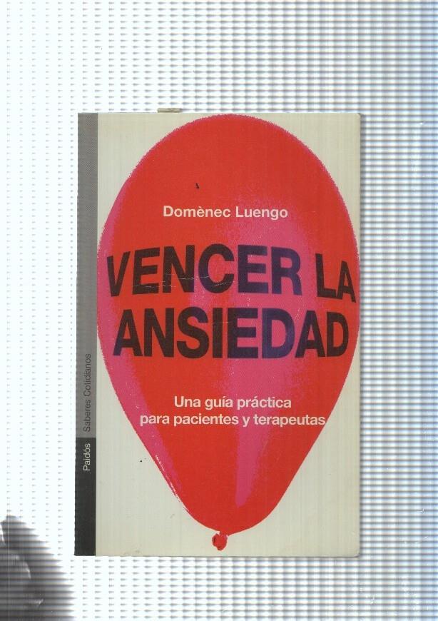 Vencer la Ansiedad. Una guia practica para pacientes y terapeutas