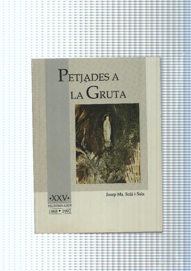 Petjades a la gruta. Edicio conmemorativa del XXV Pelegrinatge dels Bisbats de