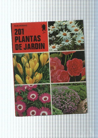 201 plantas de jardin. Consejos practicos para su cultivo