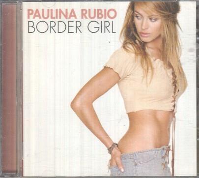 CD: Paulina Rubio - Border Girl