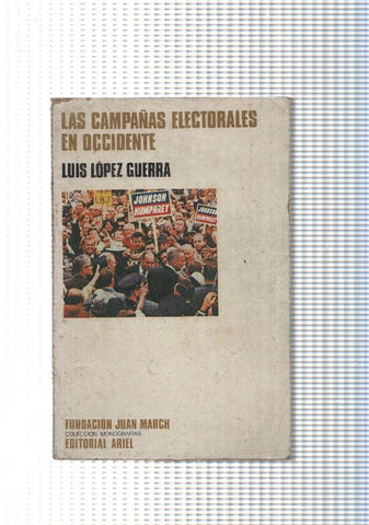Las campañas electorales en Occidente: propaganda y politica en la sociedad de masas
