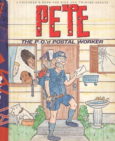 Pete The P.O.'d Postal Worker