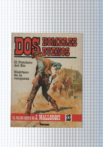 Dos Hombres Buenos num13: El Pistolero del Rio- Huerfano de la venganza