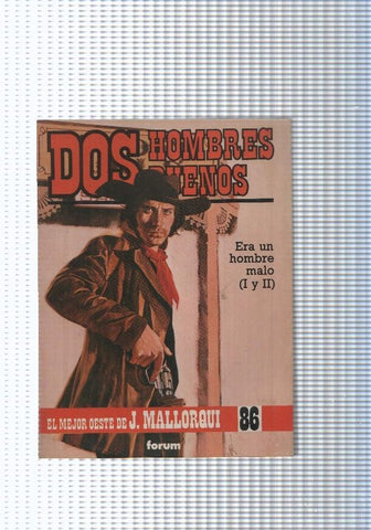 Dos Hombres Buenos num.86: Era un hombre malo ( I y II )