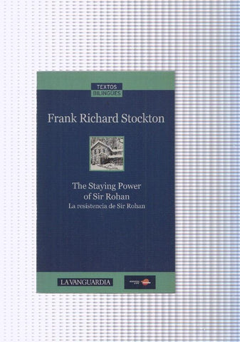 The Staying Power of Sir Rohan. La resistencia de Sir Rohan( edicion bilingue )
