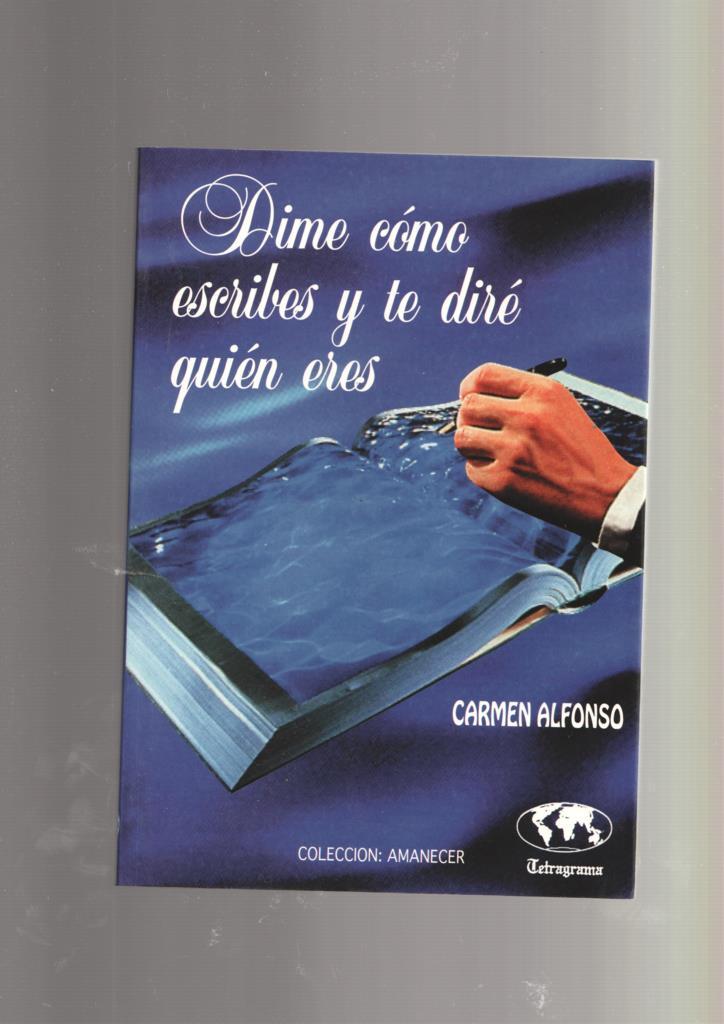 Coleccion Amanecer: Dime como escribes y te dire quien eres