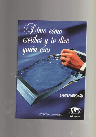 Coleccion Amanecer: Dime como escribes y te dire quien eres