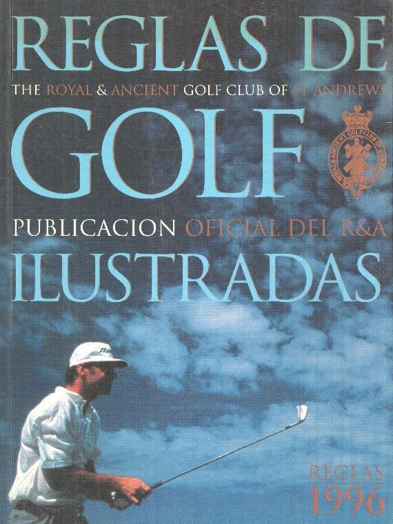 Reglas de Golf Ilustradas - The Royal & Ancient Golf Club of St Andrews (1996)