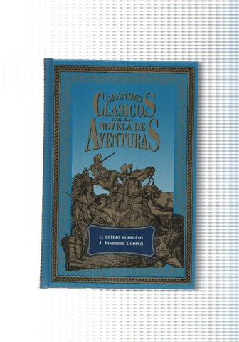 Grandes clasicos de la Novela de Aventuras: El Ultimo Mohicano