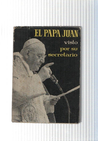 El Papa Juan visto por su secretario