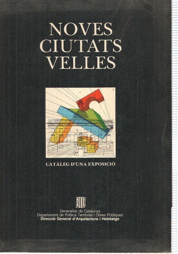 Noves ciutats velles. Cataleg d una exposicio