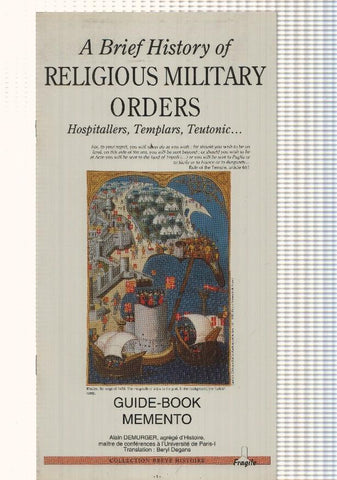 A Brief history of Religious Military Orders, Hospitallers, templars, teutonic