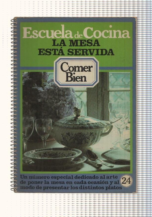 Comer bien numero 24: Escuela de cocina. La mesa esta servida