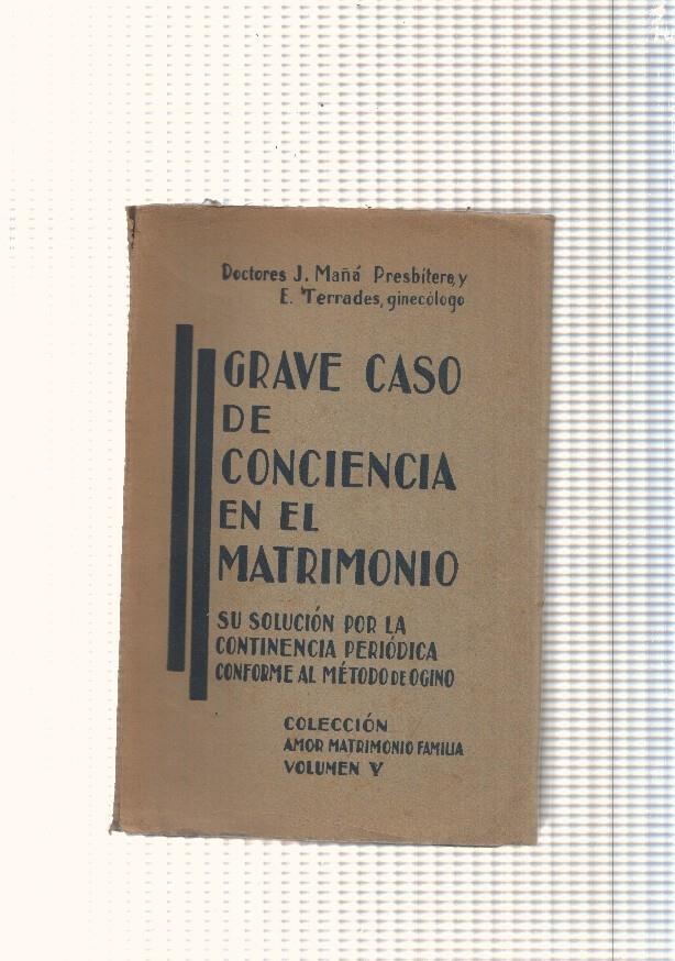 Grave caso de conciencia en el Matrimonio. Su solucion por la continencia perio-