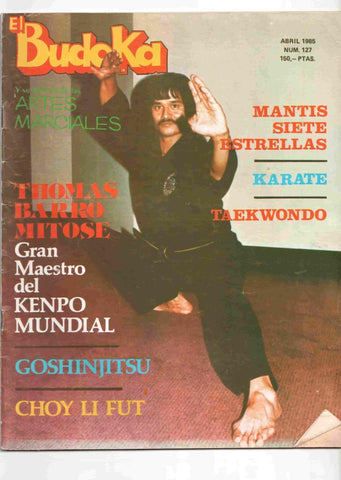 Revista: El Budoka num 127, abril 1985. Revista Artes Marciales - Mantis Siete Estrellas, Thomas Barro Mitose gran maestro del kenpo mundial, Elvis Preley. Entre el rock y las artes marciales