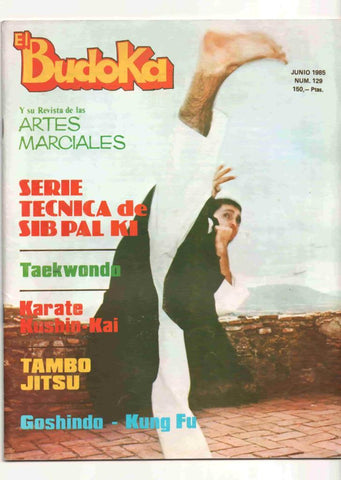 Revista: El Budoka num 129, junio 1985. Revista Artes Marciales - Serie tecnica de Sib Pal Ki, Tambo Jitsu