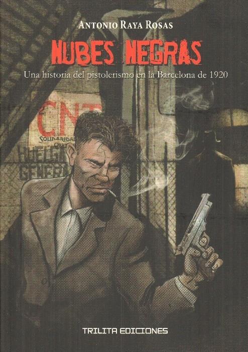 Nubes negras - Una historia del pistolerismo en la Barcelona de 1920