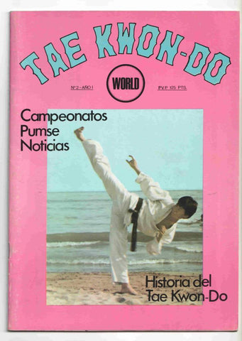 Revista: World Tae Kwon-do num 02 año 2 - Historia del Tae Kwon-Do,k Tecnica de competicion: ataque con finta