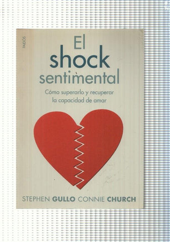 El shock sentimental. Como superarlo y recuperar la capacidad de amor