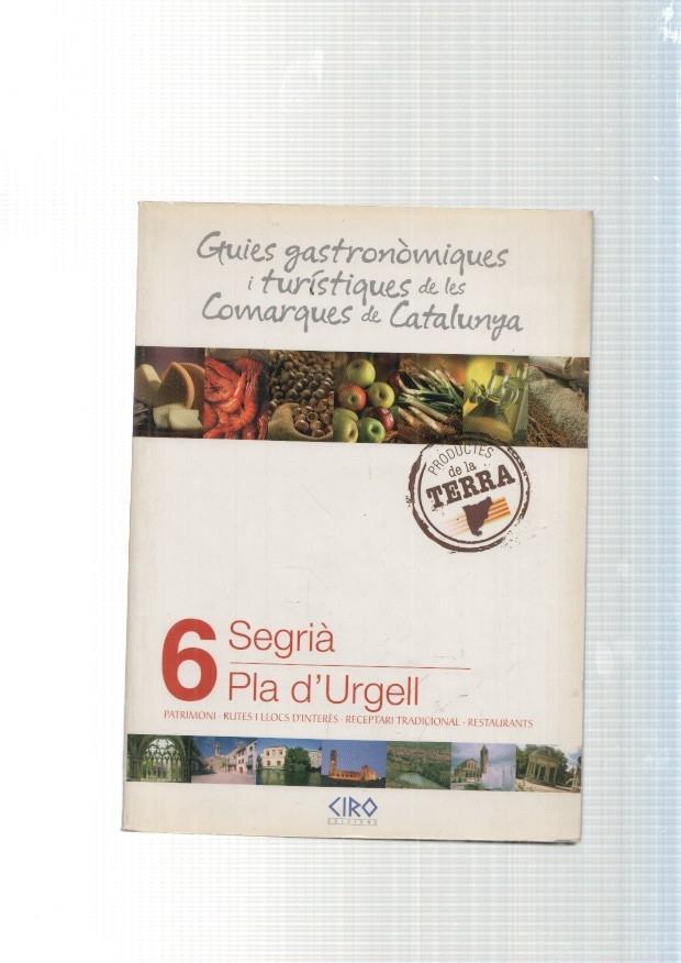 Segria-Pla d Urgell numero 06. Guies gastronomiques i turistiques de les Comar-