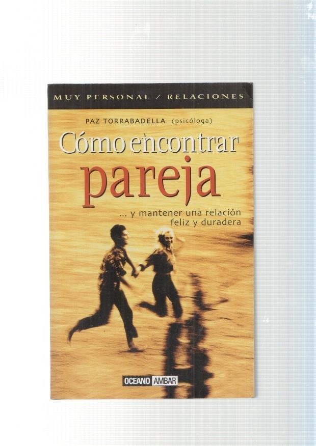 Como encontrar pareja y mantener una relacion feliz y duradera