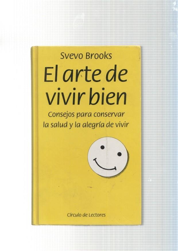 El arte de vivir bien. Consejos para conservar la salud y la alegria de vivir