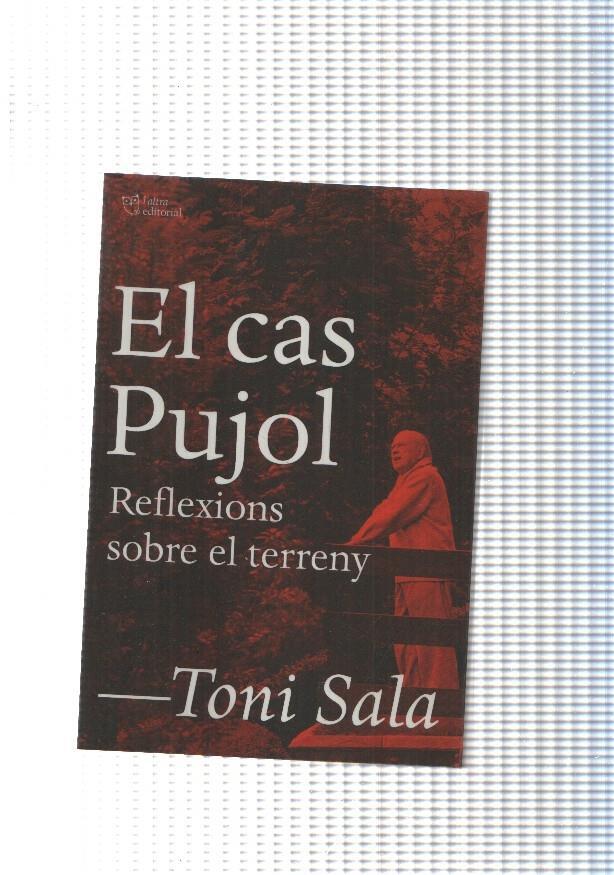 Toni Sala: El Cas Pujol. Reflexions sobre el terreny