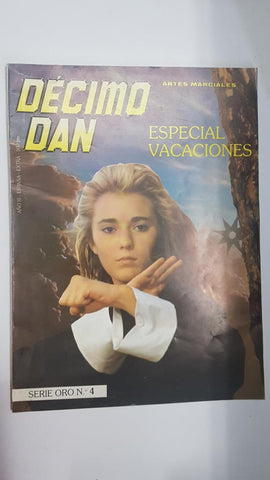 Revista artes marciales: Decimo Dan año III, Serie Oro num 4, Extra, Especial Vacaciones. Algunos de los articulos que incluye: Las terribles armas ninja, Kung Fu del Leopardo