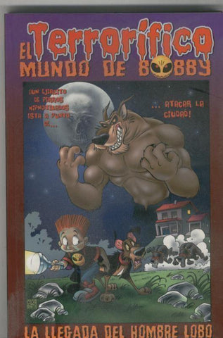 The Machine: El terrorifico mundo de Bobby volumen 1 : La llegada del hombre lobo