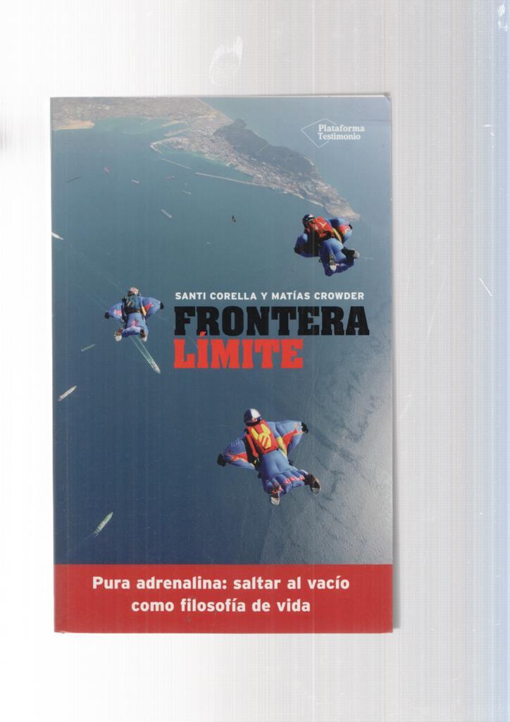 Frontera limite. Pura adrenalina: saltar al vacio como filosofia de vida