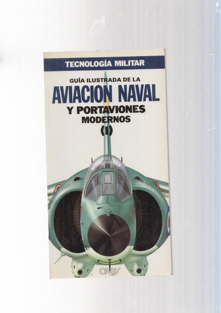 Tecnologia Militar num.41: Guia ilustrada de la aviacion naval y portaviones moder-