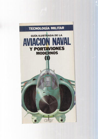 Tecnologia Militar num.41: Guia ilustrada de la aviacion naval y portaviones moder-