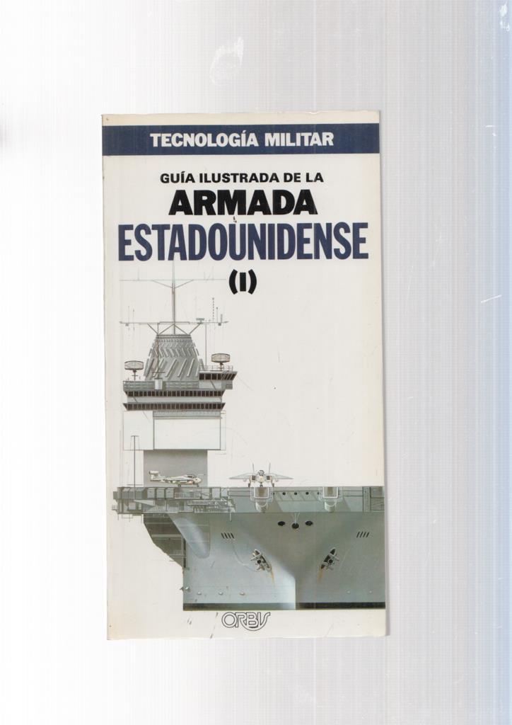 Tecnologia Militar num. 43: Guia ilustrada de la Armada Estadounidense Vol I