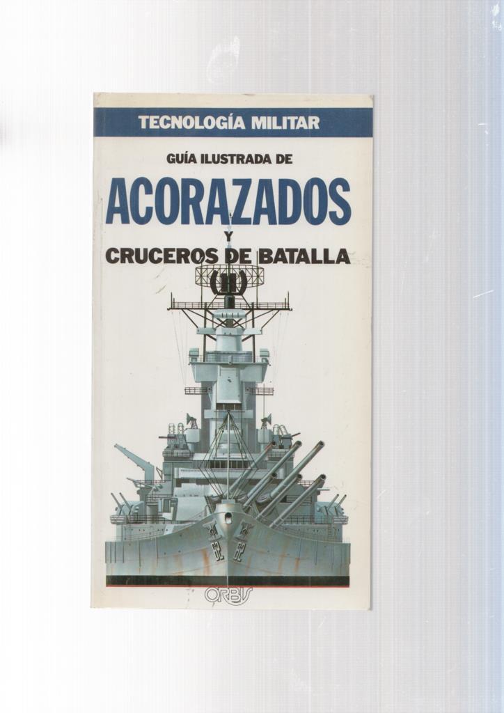 Tecnologia Militar num.50: Guia ilustradade Acorazados y ruceros de Batalla ( II )