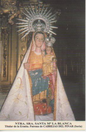 Postal E03189: Ntra.Sra. Santa Mª la Blanca.Titular de la Ermita. Patrona de Cabrejas del Pinar, Soria