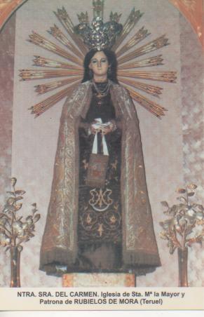 Postal E03171: Ntra.Sra. Del Carmen.Iglesia de Sta. Mª la Mayor y patrona de Rubielos de Mora, Teruel