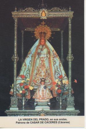 Postal E03204: La Virgen del Prado, en sus andas, Patrona de Casar de Cáceres, Cáceres