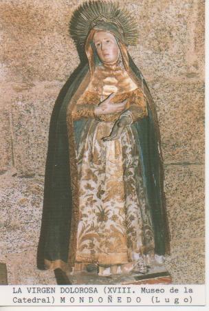 Postal E03205: La Virgen Dolorosa (S.XVIII. Museo de la Catedral) Mondoñedo, Lugo