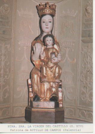 Postal E03111: Ntra. Sra. La Virgen del Castillo (S. XIV) Patrona de Autillo de Campos (Palencia)