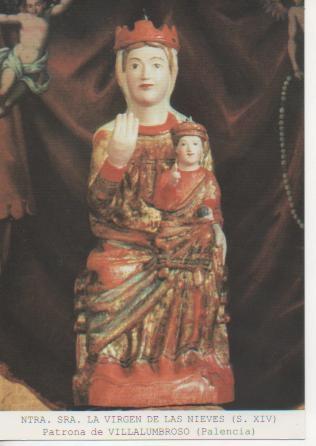 Postal E03106: Ntra, Sra. LaVirgen de las Nieves (S.XIV) Patraona de Villalumbros (Palencia)