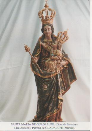 Postal E03304: Santa María de Guadalupe. (Obra de Francisco Alarcón). Patrona de Guadalupe, Murcia