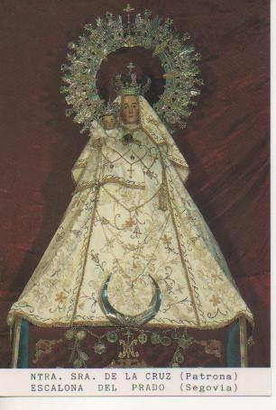 Postal E03347: Ntra. Sra, de la Cruz (Patrona) Escalona del Prado, Segovia