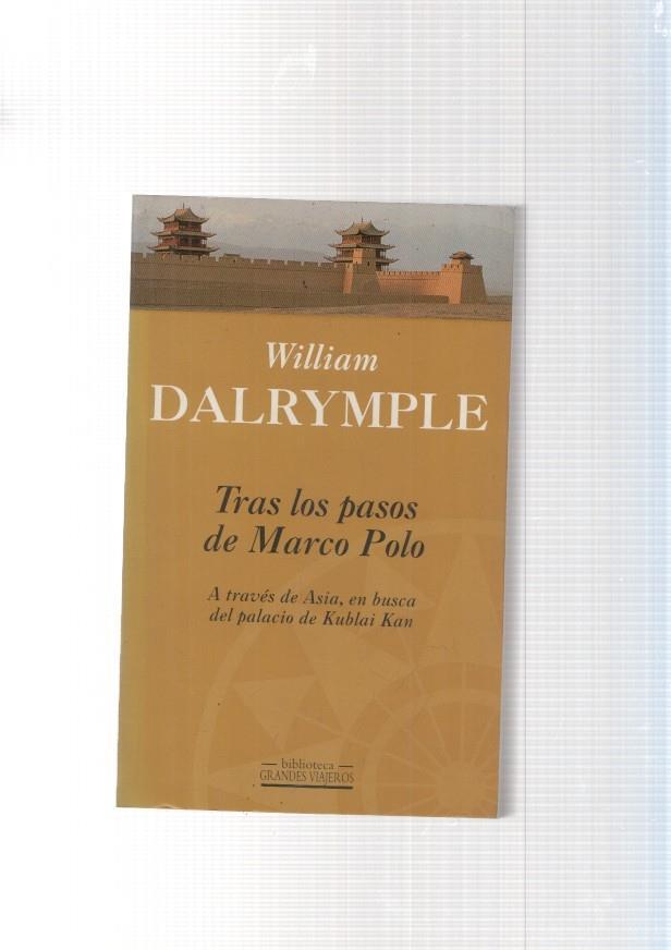 Tras los pasos de Marco Polo. A traves de Asia, en busca del palacio de Kublai Kan