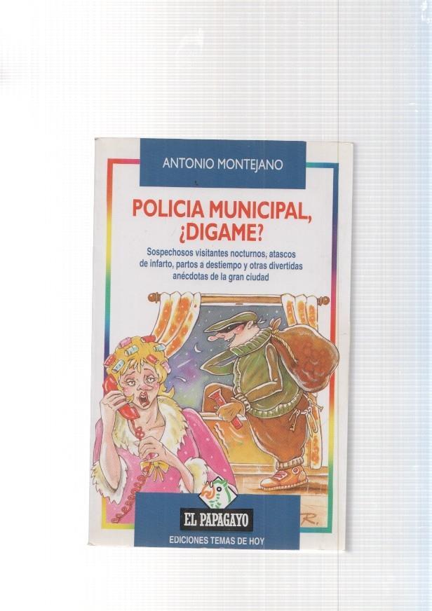 Policia Municipal, digame., digame. Sospechosos visitantes nocturnos, atascos de 
