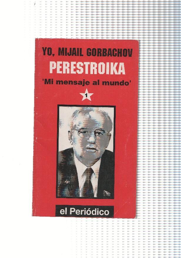 Yo, Mijail Gorbachov- Perestroika: volumen 1: Mi mensaje al mundo, 