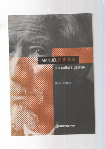 Manuel Murguia E a cultura galega