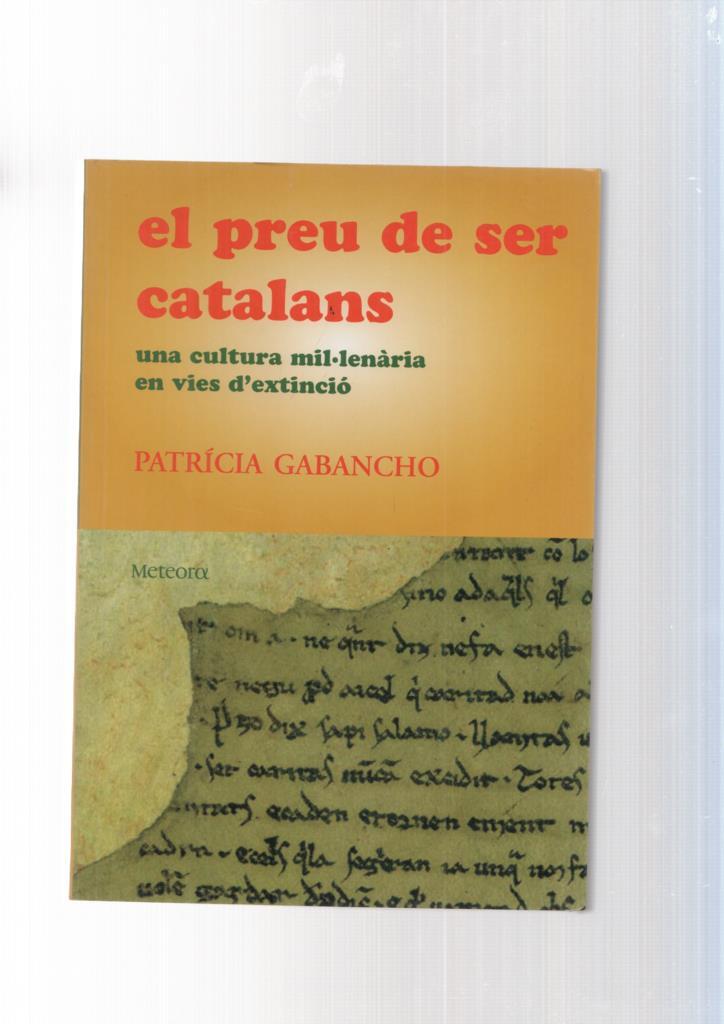 El preu de ser catalans. Una cultura mil-lenaria en vies d extincio