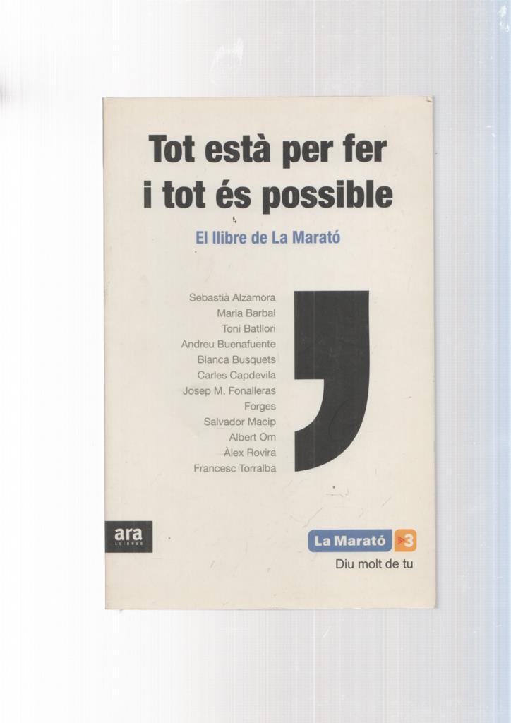Tot esta per fer i tot es possible. El llibre de La Marato