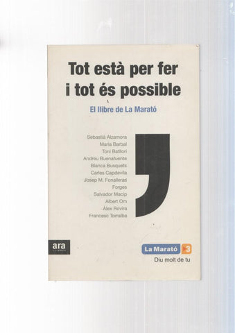 Tot esta per fer i tot es possible. El llibre de La Marato